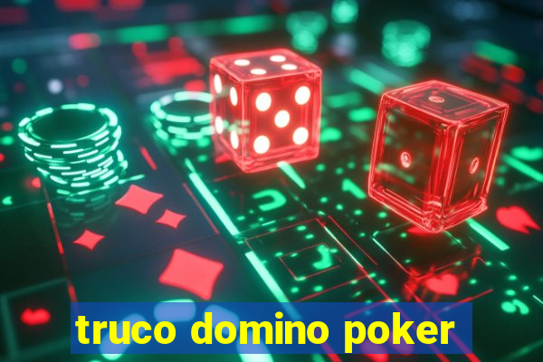 truco domino poker